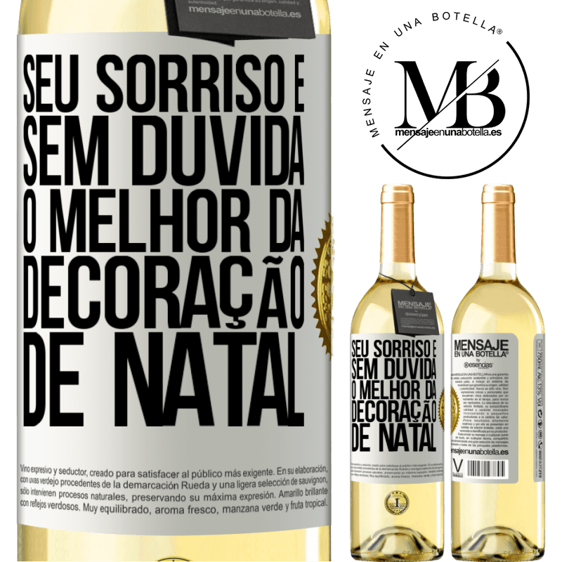 29,95 € Envio grátis | Vinho branco Edição WHITE Seu sorriso é, sem dúvida, o melhor da decoração de Natal Etiqueta Branca. Etiqueta personalizável Vinho jovem Colheita 2025 Verdejo