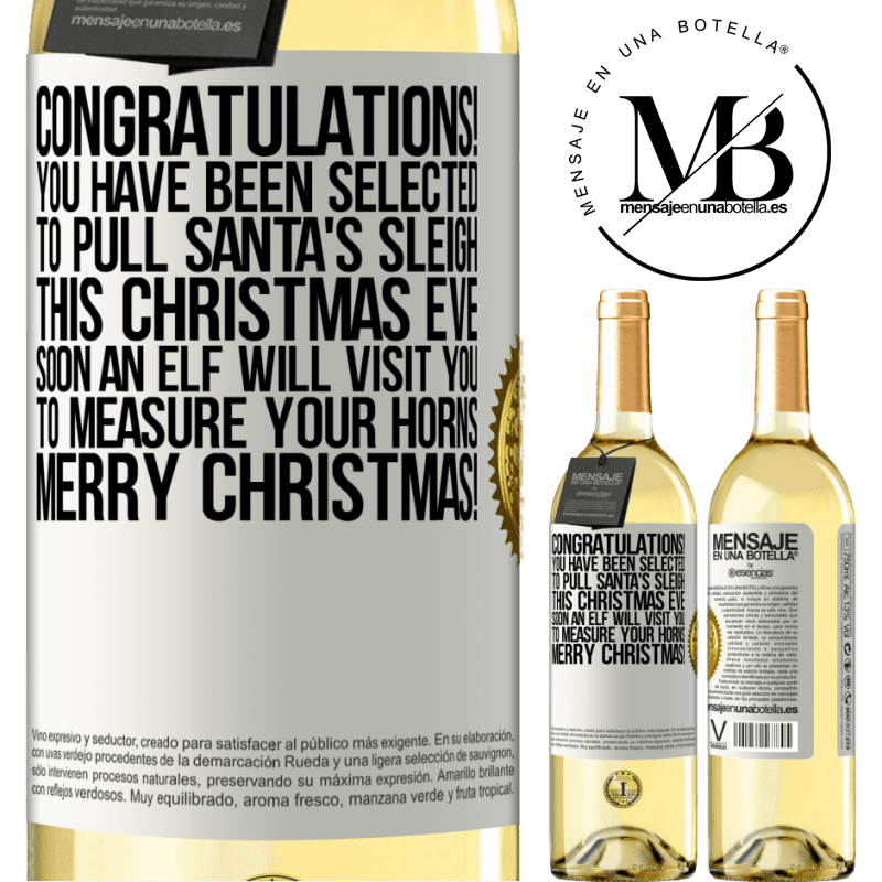 29,95 € Free Shipping | White Wine WHITE Edition Congratulations! You have been selected to pull Santa's sleigh this Christmas Eve. Soon an elf will visit you to measure White Label. Customizable label Young wine Harvest 2022 Verdejo