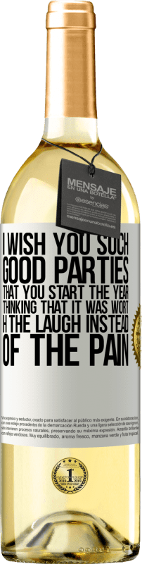 29,95 € | Белое вино Издание WHITE Я желаю вам такого хорошего праздника, чтобы вы начинали год, думая, что это стоило смеха вместо боли Белая этикетка. Настраиваемая этикетка Молодое вино Урожай 2023 Verdejo