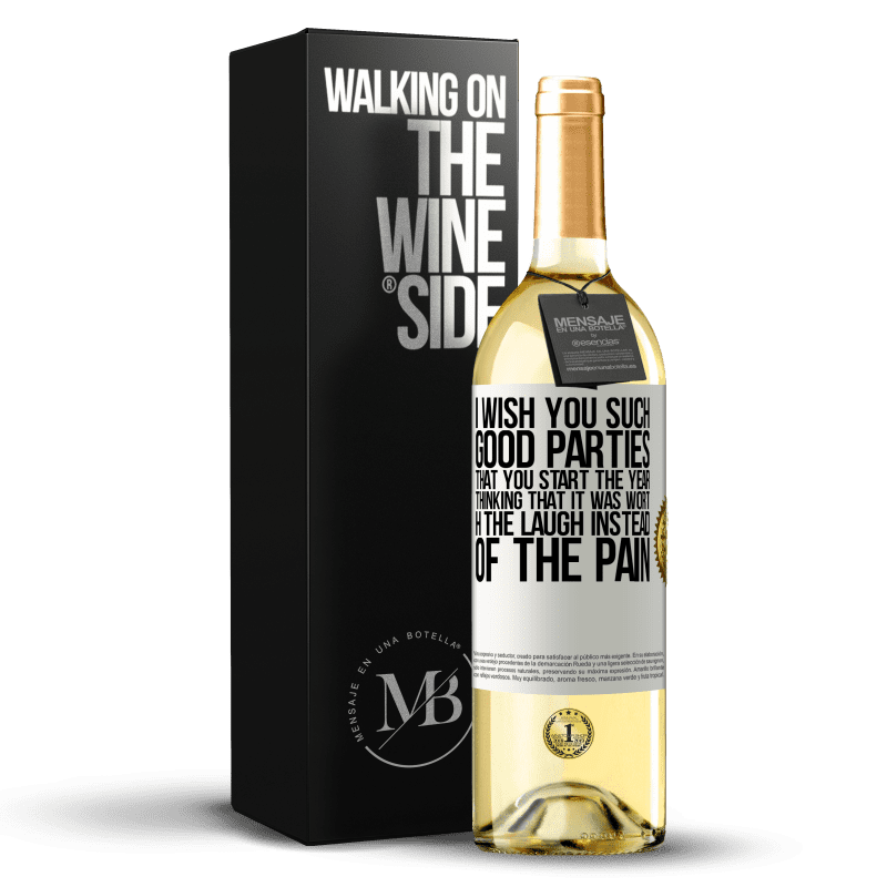 29,95 € Free Shipping | White Wine WHITE Edition I wish you such good parties, that you start the year thinking that it was worth the laugh instead of the pain White Label. Customizable label Young wine Harvest 2023 Verdejo