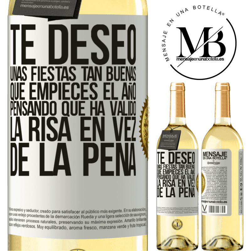 29,95 € Envío gratis | Vino Blanco Edición WHITE Te deseo unas fiestas tan buenas, que empieces el año pensando que ha valido la risa en vez de la pena Etiqueta Blanca. Etiqueta personalizable Vino joven Cosecha 2023 Verdejo