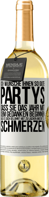 29,95 € | Weißwein WHITE Ausgabe Ich wünsche Ihnen so gute Partys, dass Sie das Jahr mit dem Gedanken beginnen, dass es sich gelohnt hat zu lachen, anstatt Weißes Etikett. Anpassbares Etikett Junger Wein Ernte 2025 Verdejo