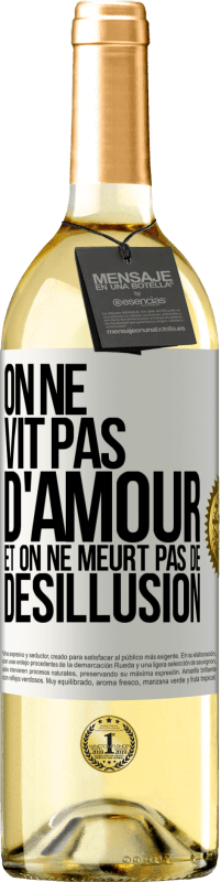 29,95 € | Vin blanc Édition WHITE On ne vit pas d'amour, et on ne meurt pas de désillusion Étiquette Blanche. Étiquette personnalisable Vin jeune Récolte 2024 Verdejo