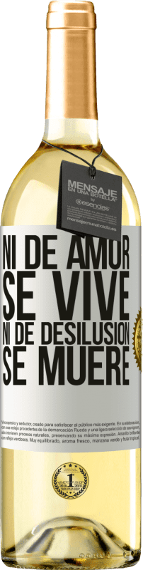 29,95 € | Vino Blanco Edición WHITE Ni de amor se vive, ni de desilusión se muere Etiqueta Blanca. Etiqueta personalizable Vino joven Cosecha 2024 Verdejo