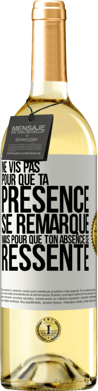 29,95 € Envoi gratuit | Vin blanc Édition WHITE Ne vis pas pour que ta présence se remarque, mais pour que ton absence se ressente Étiquette Blanche. Étiquette personnalisable Vin jeune Récolte 2023 Verdejo