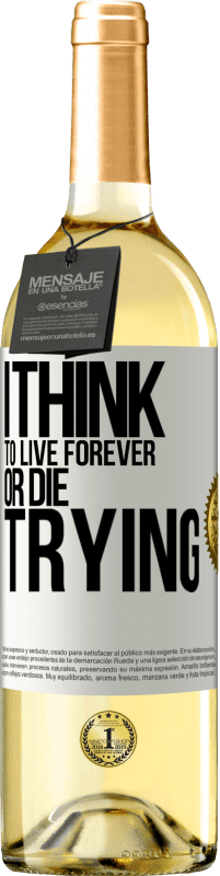 «Я думаю жить вечно или умереть, пытаясь» Издание WHITE