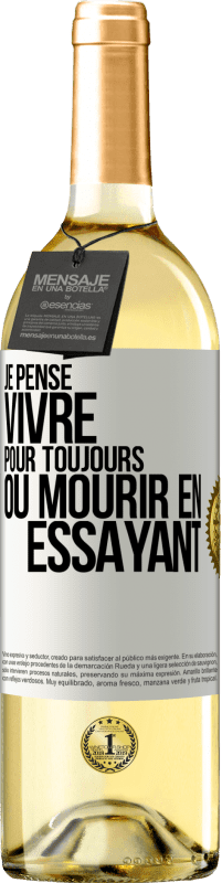 29,95 € | Vin blanc Édition WHITE Je pense vivre pour toujours ou mourir en essayant Étiquette Blanche. Étiquette personnalisable Vin jeune Récolte 2024 Verdejo