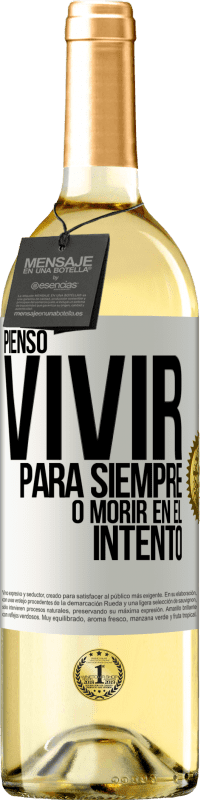 29,95 € | Vino Blanco Edición WHITE Pienso vivir para siempre, o morir en el intento Etiqueta Blanca. Etiqueta personalizable Vino joven Cosecha 2024 Verdejo