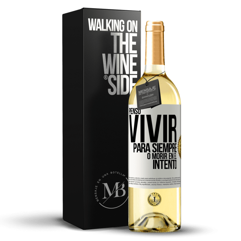 29,95 € Envío gratis | Vino Blanco Edición WHITE Pienso vivir para siempre, o morir en el intento Etiqueta Blanca. Etiqueta personalizable Vino joven Cosecha 2024 Verdejo