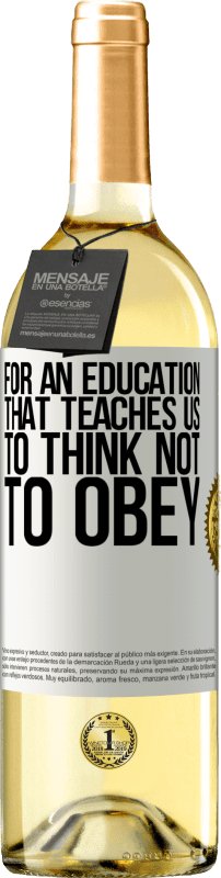 «For an education that teaches us to think not to obey» WHITE Edition
