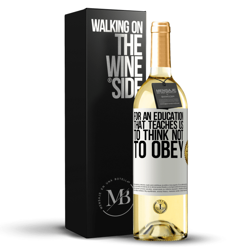 29,95 € Free Shipping | White Wine WHITE Edition For an education that teaches us to think not to obey White Label. Customizable label Young wine Harvest 2024 Verdejo