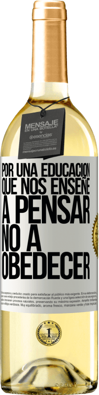 29,95 € Envío gratis | Vino Blanco Edición WHITE Por una educación que nos enseñe a pensar no a obedecer Etiqueta Blanca. Etiqueta personalizable Vino joven Cosecha 2023 Verdejo