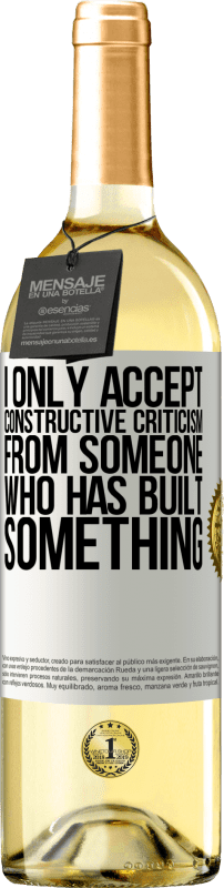 29,95 € Free Shipping | White Wine WHITE Edition I only accept constructive criticism from someone who has built something White Label. Customizable label Young wine Harvest 2025 Verdejo