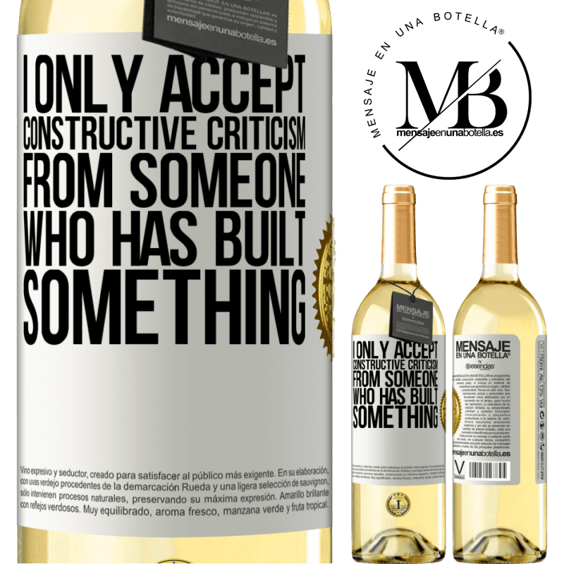 29,95 € Free Shipping | White Wine WHITE Edition I only accept constructive criticism from someone who has built something White Label. Customizable label Young wine Harvest 2022 Verdejo