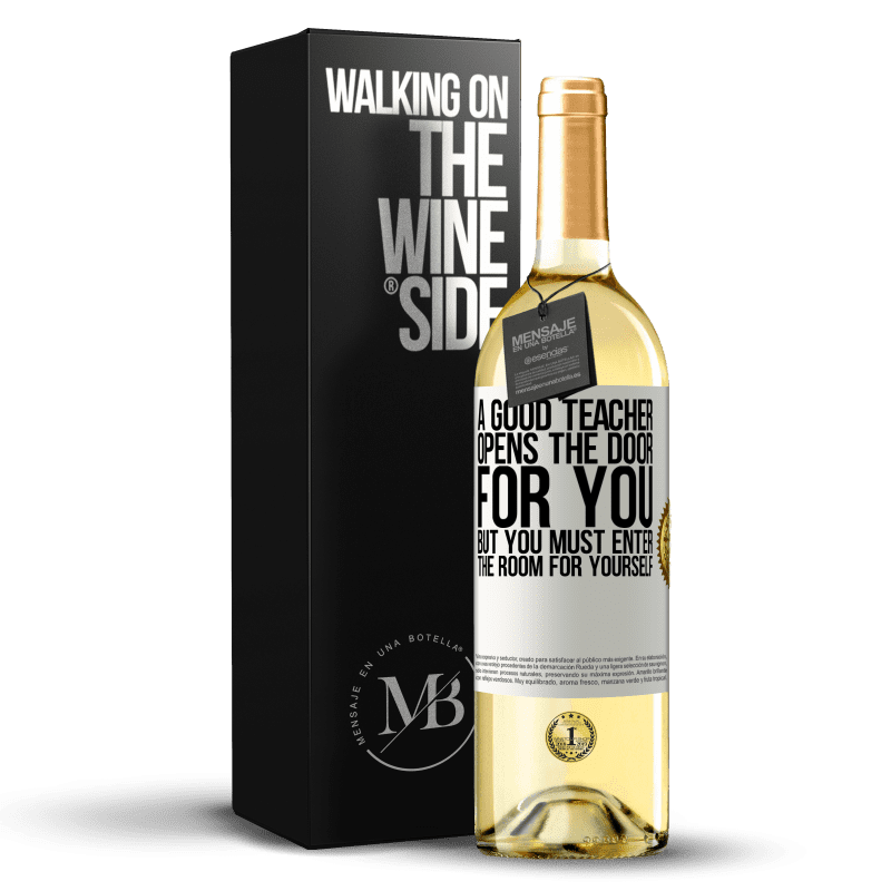 29,95 € Free Shipping | White Wine WHITE Edition A good teacher opens the door for you, but you must enter the room for yourself White Label. Customizable label Young wine Harvest 2023 Verdejo