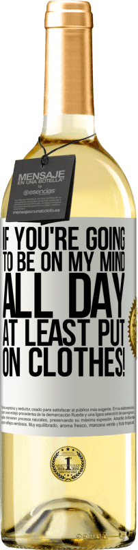 29,95 € Бесплатная доставка | Белое вино Издание WHITE Если ты будешь в голове весь день, хотя бы надень одежду! Белая этикетка. Настраиваемая этикетка Молодое вино Урожай 2025 Verdejo