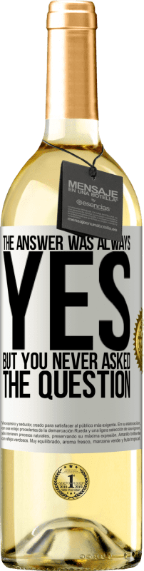 29,95 € Бесплатная доставка | Белое вино Издание WHITE Ответ всегда был ДА. Но ты никогда не задавал вопрос Белая этикетка. Настраиваемая этикетка Молодое вино Урожай 2023 Verdejo