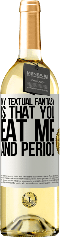 «My textual fantasy is that you eat me and period» WHITE Edition