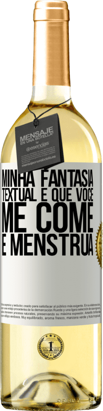 29,95 € | Vinho branco Edição WHITE Minha fantasia textual é que você me come e menstrua Etiqueta Branca. Etiqueta personalizável Vinho jovem Colheita 2025 Verdejo