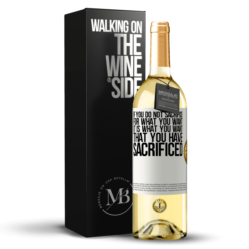 29,95 € Free Shipping | White Wine WHITE Edition If you do not sacrifice for what you want, it is what you want that you have sacrificed White Label. Customizable label Young wine Harvest 2023 Verdejo