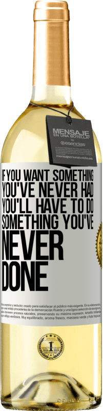 24,95 € | White Wine WHITE Edition If you want something you've never had, you'll have to do something you've never done White Label. Customizable label Young wine Harvest 2021 Verdejo