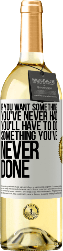 29,95 € Free Shipping | White Wine WHITE Edition If you want something you've never had, you'll have to do something you've never done White Label. Customizable label Young wine Harvest 2025 Verdejo