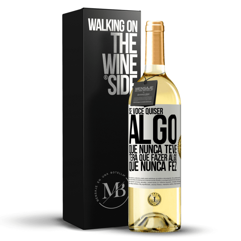 29,95 € Envio grátis | Vinho branco Edição WHITE Se você quiser algo que nunca teve, terá que fazer algo que nunca fez Etiqueta Branca. Etiqueta personalizável Vinho jovem Colheita 2024 Verdejo