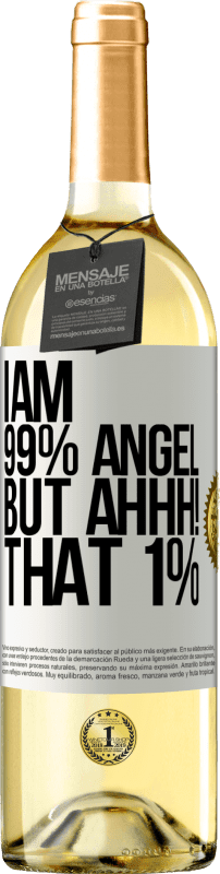 29,95 € | White Wine WHITE Edition I am 99% angel, but ahhh! that 1% White Label. Customizable label Young wine Harvest 2024 Verdejo