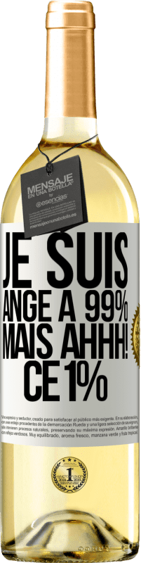 29,95 € | Vin blanc Édition WHITE Je suis ange à 99% mais ahhh! ce 1% Étiquette Blanche. Étiquette personnalisable Vin jeune Récolte 2024 Verdejo