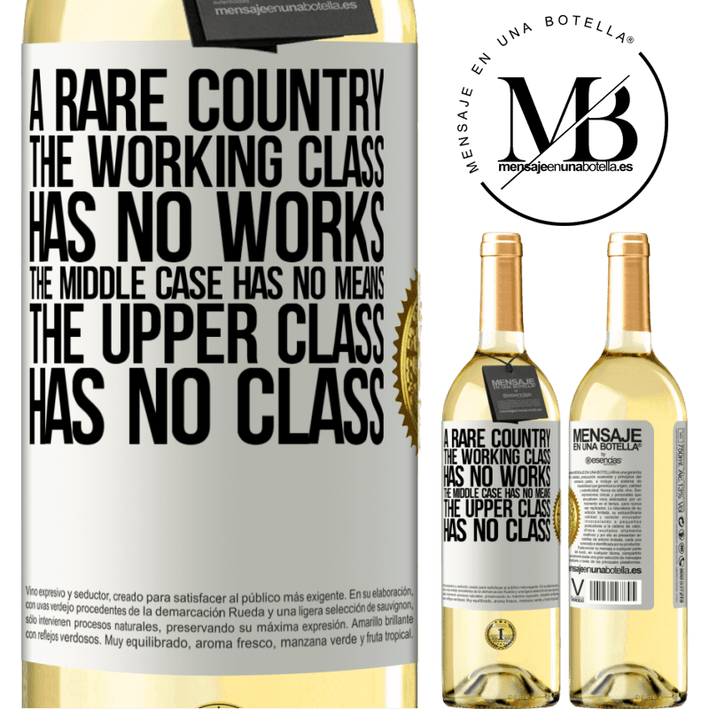 29,95 € Free Shipping | White Wine WHITE Edition A rare country: the working class has no works, the middle case has no means, the upper class has no class White Label. Customizable label Young wine Harvest 2023 Verdejo