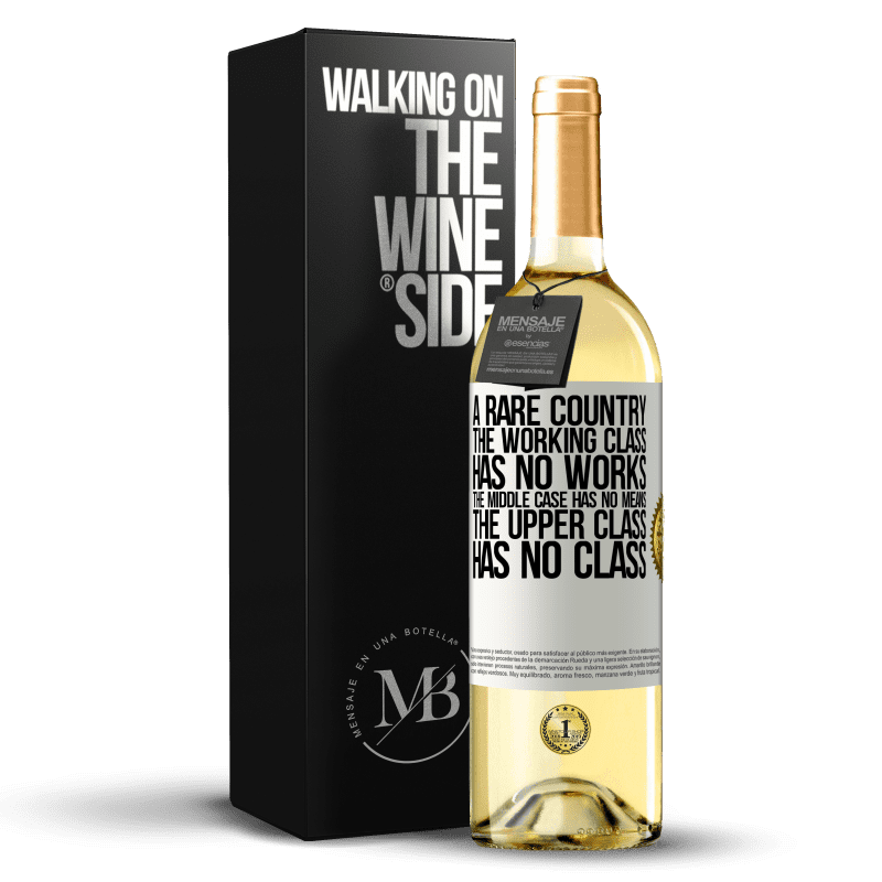 29,95 € Free Shipping | White Wine WHITE Edition A rare country: the working class has no works, the middle case has no means, the upper class has no class White Label. Customizable label Young wine Harvest 2023 Verdejo