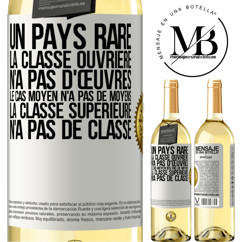 29,95 € Envoi gratuit | Vin blanc Édition WHITE Un pays bizarre: la classe ouvrière n'a pas d'œuvres, la classe moyenne n'a pas de moyens et la classe privilegiée n'a pas de cl Étiquette Blanche. Étiquette personnalisable Vin jeune Récolte 2025 Verdejo