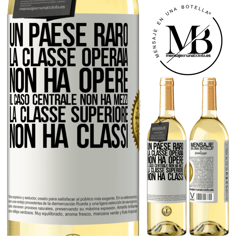 29,95 € Spedizione Gratuita | Vino bianco Edizione WHITE Un paese raro: la classe operaia non ha opere, il caso centrale non ha mezzi, la classe superiore non ha classi Etichetta Bianca. Etichetta personalizzabile Vino giovane Raccogliere 2023 Verdejo