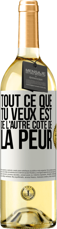 29,95 € | Vin blanc Édition WHITE Tout ce que tu veux est de l'autre côté de la peur Étiquette Blanche. Étiquette personnalisable Vin jeune Récolte 2025 Verdejo