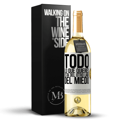 «Todo lo que quieres está del otro lado del miedo» Edición WHITE