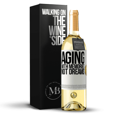 «Aging with memories, not dreams» WHITE Edition