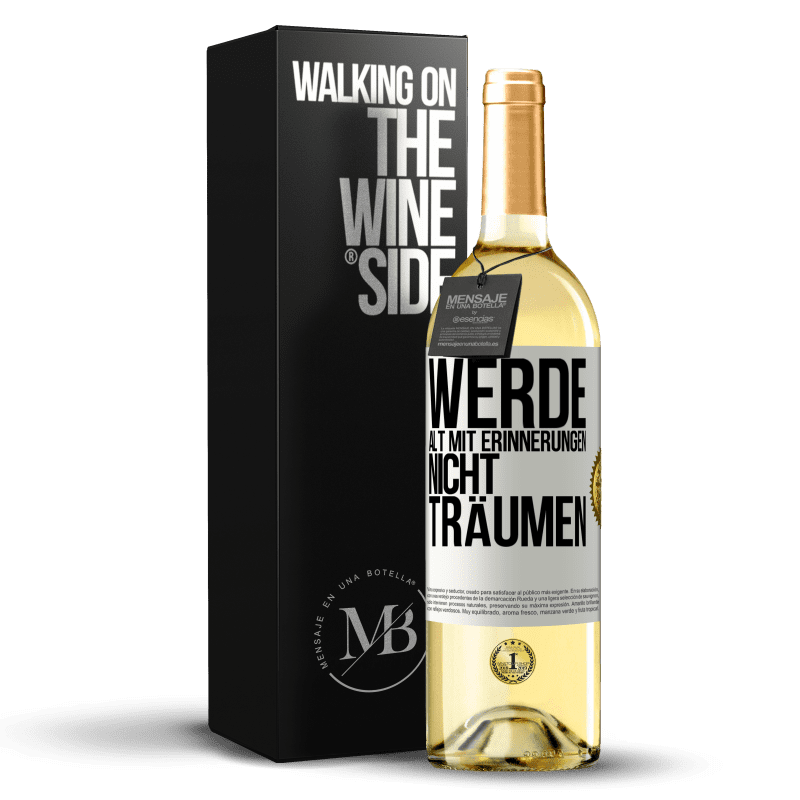 29,95 € Kostenloser Versand | Weißwein WHITE Ausgabe Werde alt mit Erinnerungen, nicht Träumen Weißes Etikett. Anpassbares Etikett Junger Wein Ernte 2023 Verdejo