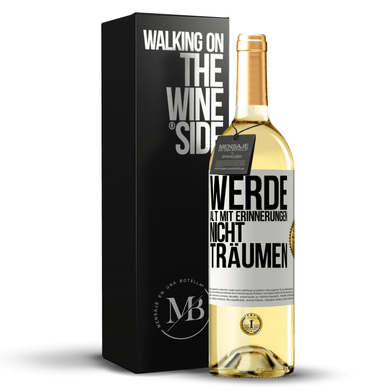 29,95 € Kostenloser Versand | Weißwein WHITE Ausgabe Werde alt mit Erinnerungen, nicht Träumen Weißes Etikett. Anpassbares Etikett Junger Wein Ernte 2024 Verdejo