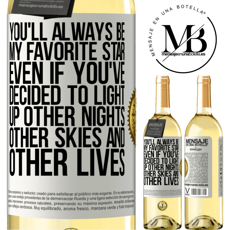 29,95 € Free Shipping | White Wine WHITE Edition You'll always be my favorite star, even if you've decided to light up other nights, other skies and other lives White Label. Customizable label Young wine Harvest 2022 Verdejo