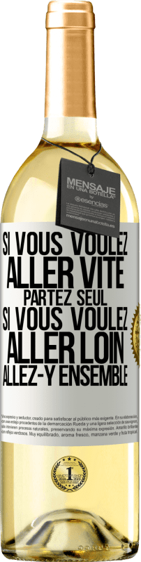29,95 € | Vin blanc Édition WHITE Si vous voulez aller vite partez seul. Si vous voulez aller loin allez-y ensemble Étiquette Blanche. Étiquette personnalisable Vin jeune Récolte 2025 Verdejo