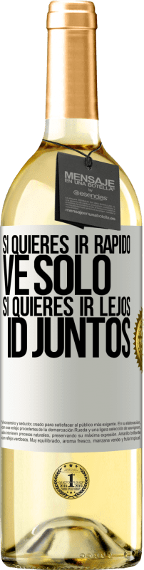 29,95 € Envío gratis | Vino Blanco Edición WHITE Si quieres ir rápido, ve solo. Si quieres ir lejos, id juntos Etiqueta Blanca. Etiqueta personalizable Vino joven Cosecha 2023 Verdejo