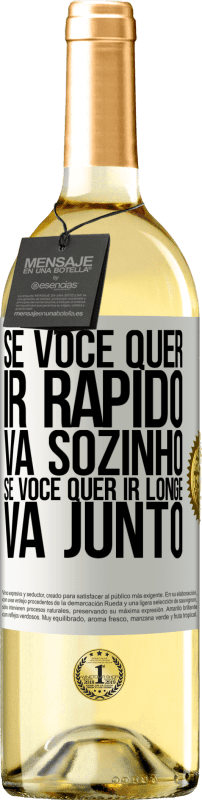 29,95 € | Vinho branco Edição WHITE Se você quer ir rápido, vá sozinho. Se você quer ir longe, vá junto Etiqueta Branca. Etiqueta personalizável Vinho jovem Colheita 2024 Verdejo