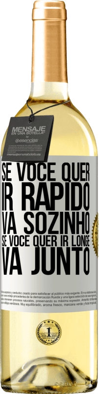 29,95 € | Vinho branco Edição WHITE Se você quer ir rápido, vá sozinho. Se você quer ir longe, vá junto Etiqueta Branca. Etiqueta personalizável Vinho jovem Colheita 2025 Verdejo