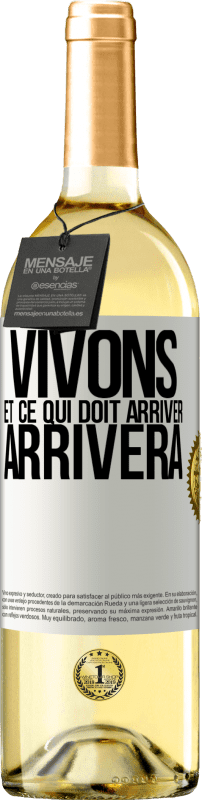 29,95 € | Vin blanc Édition WHITE Vivons Et ce qui doit arriver, arrivera Étiquette Blanche. Étiquette personnalisable Vin jeune Récolte 2024 Verdejo