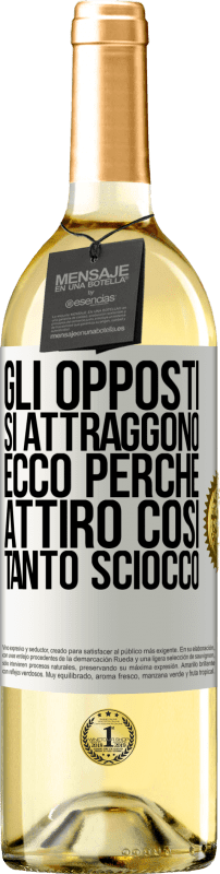 29,95 € | Vino bianco Edizione WHITE Gli opposti si attraggono. Ecco perché attiro così tanto sciocco Etichetta Bianca. Etichetta personalizzabile Vino giovane Raccogliere 2024 Verdejo