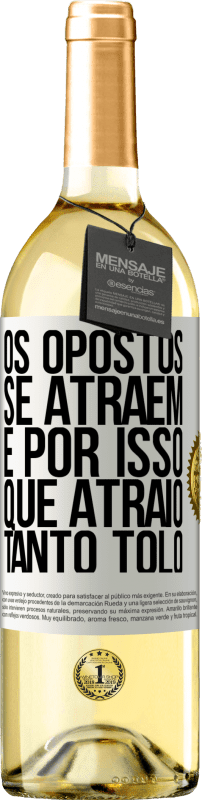 29,95 € | Vinho branco Edição WHITE Os opostos se atraem. É por isso que atraio tanto tolo Etiqueta Branca. Etiqueta personalizável Vinho jovem Colheita 2024 Verdejo