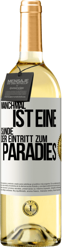 29,95 € | Weißwein WHITE Ausgabe Manchmal ist eine Sünde der Eintritt zum Paradies Weißes Etikett. Anpassbares Etikett Junger Wein Ernte 2023 Verdejo