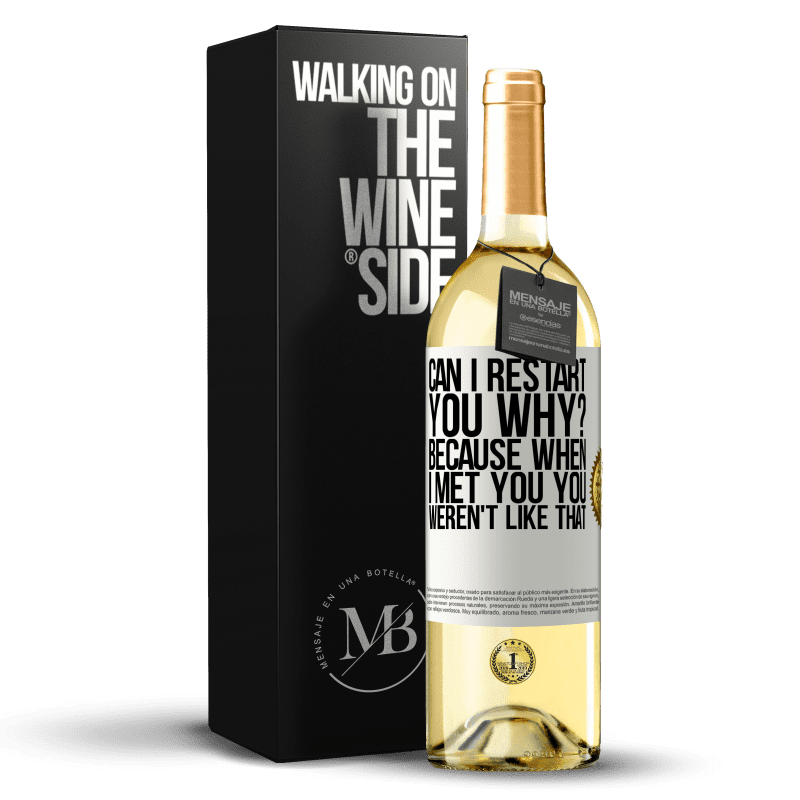 29,95 € 送料無料 | 白ワイン WHITEエディション 再起動できますかなんで？私があなたに会ったとき、あなたはそのようではなかったので ホワイトラベル. カスタマイズ可能なラベル 若いワイン 収穫 2025 Verdejo