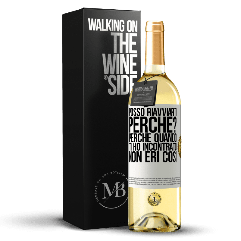 29,95 € Spedizione Gratuita | Vino bianco Edizione WHITE posso riavviarti Perché? Perché quando ti ho incontrato non eri così Etichetta Bianca. Etichetta personalizzabile Vino giovane Raccogliere 2025 Verdejo