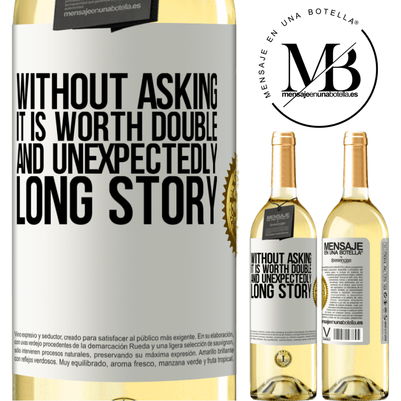29,95 € Free Shipping | White Wine WHITE Edition Without asking it is worth double. And unexpectedly, long story White Label. Customizable label Young wine Harvest 2022 Verdejo